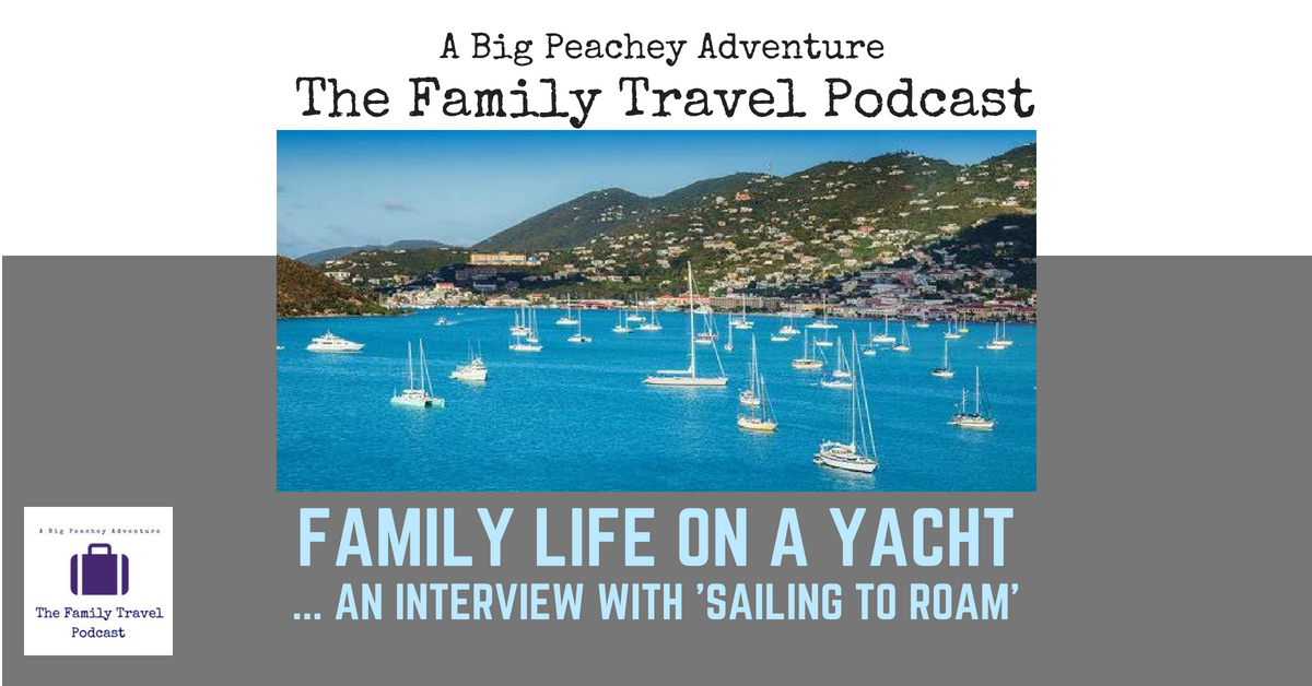Family Life on a Yacht… an Interview with Sailing to Roam