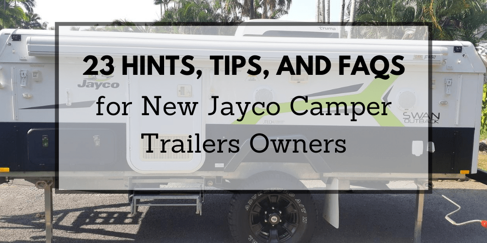 23 Tips For New Jayco Camper Trailer Owners