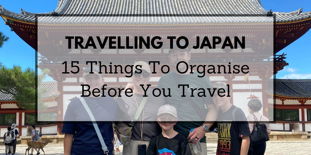 15 Things To Organise Before You Travel To Japan